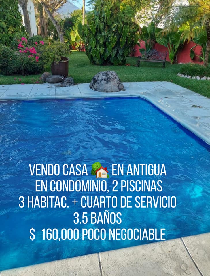 VENDO CASA A 5 MINUTOS DE ANTIGUA CONDOMINIO 2 PISCINAS 3 HAB 3.5 BAÑOS+CUARTO/SERVICIO $ 160,000