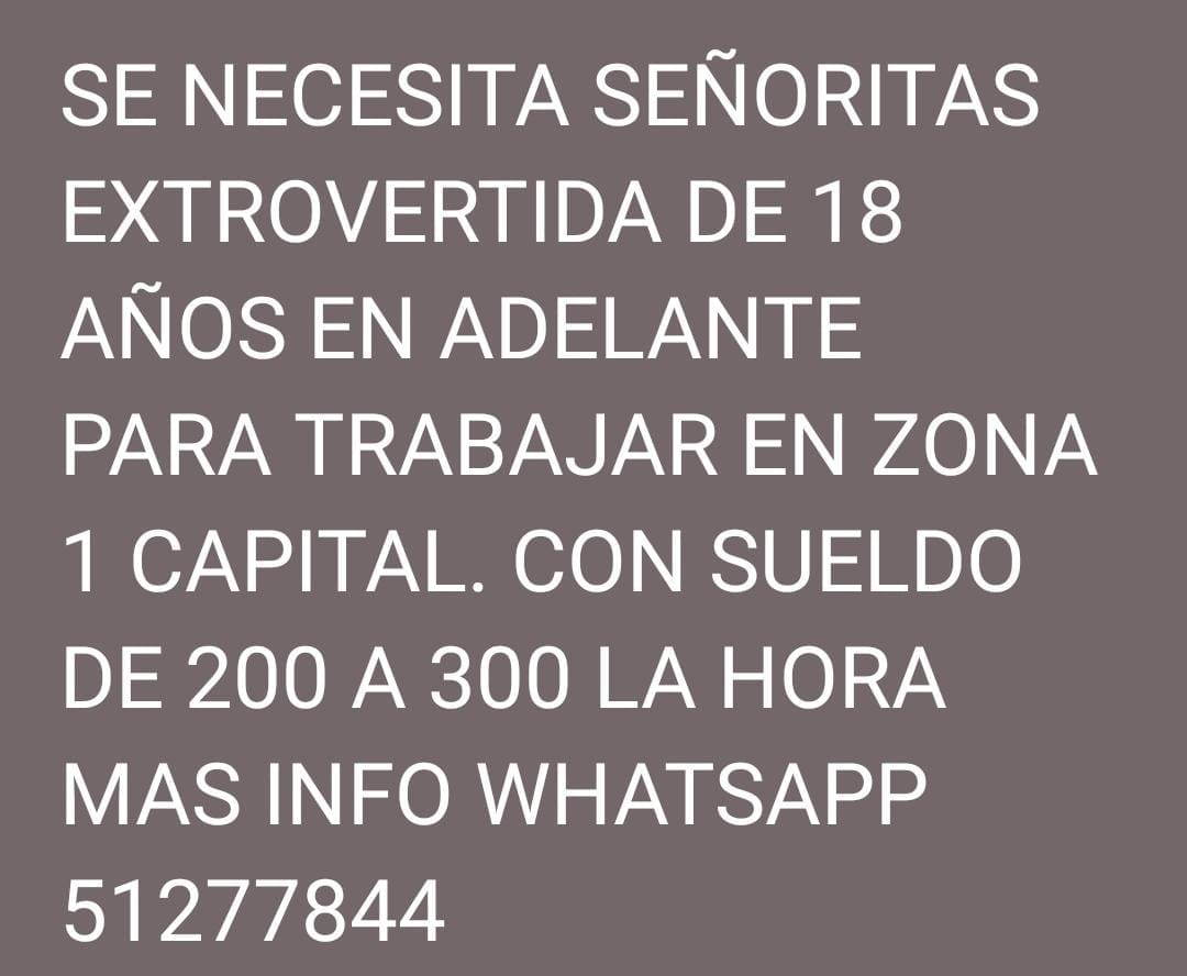 SE NECESITA SEÑORITAS EXTROVERTIDA DE 18    AÑOS EN ADELANTE
 PARA TRABAJAR EN Z