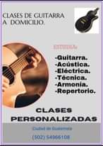 Puede ser una imagen de guitarra y texto que dice "CLASES DE GUITARRA A DOMICILIO. ESTUDIA: -Guitarra. -Acústica. -Eléctrica. -Técnica. -Armonía. Repertorio CLASES PERSONALIZADAS Cludad de Guatemala (502) 54966108"