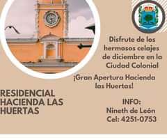 Puede ser una imagen de texto que dice "Disfrute de los hermosos celajes de diciembre en la Ciudad Colonial ¡Gran Apertura Hacienda las Huertas! RESIDENCIAL HACIENDA LAS HUERTAS INFO: Nineth de León Cel: 4251-0753"